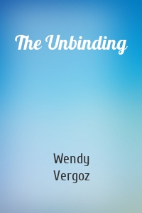 The Unbinding