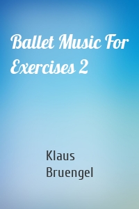 Ballet Music For Exercises 2