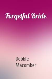 Forgetful Bride