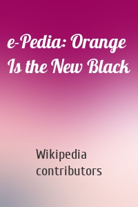 e-Pedia: Orange Is the New Black