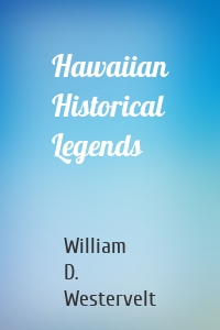 Hawaiian Historical Legends