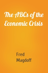 The ABCs of the Economic Crisis