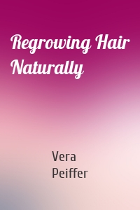 Regrowing Hair Naturally