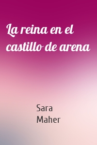 La reina en el castillo de arena