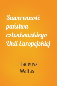 Suwerenność państwa członkowskiego Unii Europejskiej