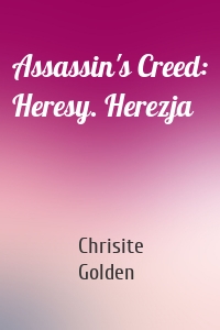 Assassin's Creed: Heresy. Herezja