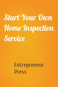 Start Your Own Home Inspection Service