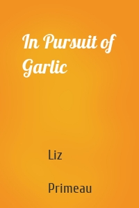 In Pursuit of Garlic