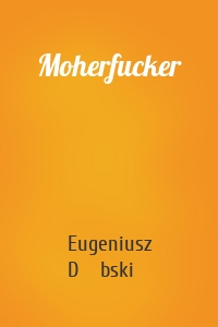 Moherfucker
