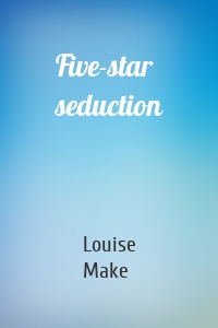 Five-star seduction