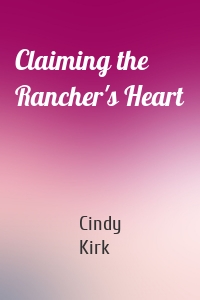 Claiming the Rancher's Heart