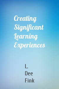 Creating Significant Learning Experiences