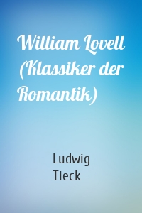 William Lovell (Klassiker der Romantik)