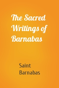 The Sacred Writings of Barnabas