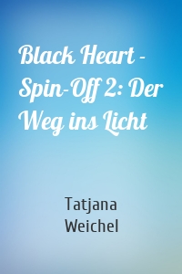 Black Heart - Spin-Off 2: Der Weg ins Licht