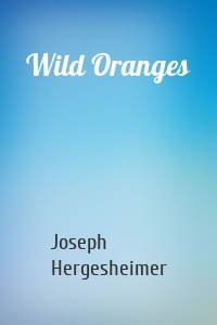 Wild Oranges