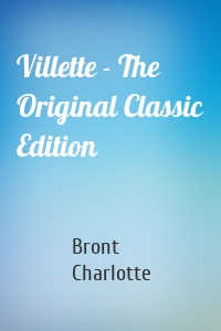 Villette - The Original Classic Edition