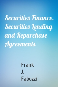 Securities Finance. Securities Lending and Repurchase Agreements