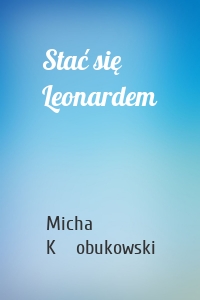 Stać się Leonardem