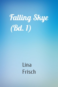 Falling Skye (Bd. 1)