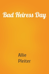 Bad Heiress Day