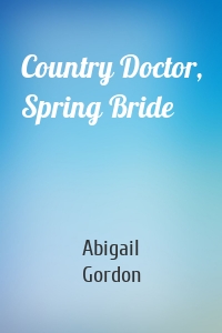 Country Doctor, Spring Bride