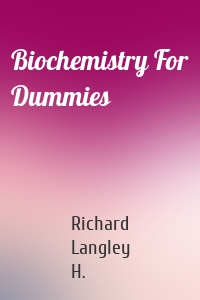 Biochemistry For Dummies