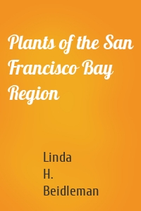 Plants of the San Francisco Bay Region