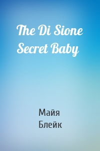 The Di Sione Secret Baby