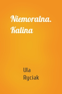 Niemoralna. Kalina