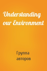 Understanding our Environment