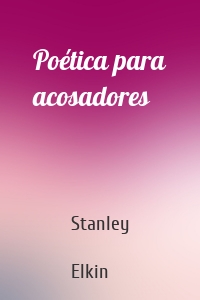 Poética para acosadores