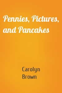 Pennies, Pictures, and Pancakes