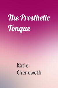 The Prosthetic Tongue