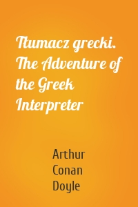 Tłumacz grecki. The Adventure of the Greek Interpreter