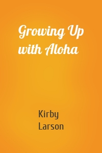 Growing Up with Aloha