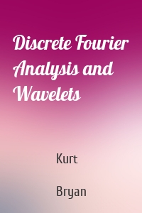 Discrete Fourier Analysis and Wavelets