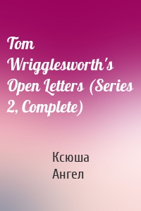 Tom Wrigglesworth's Open Letters (Series 2, Complete)