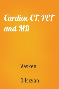 Cardiac CT, PET and MR