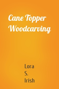 Cane Topper Woodcarving