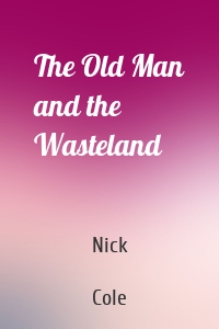 The Old Man and the Wasteland