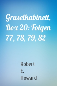 Gruselkabinett, Box 20: Folgen 77, 78, 79, 82