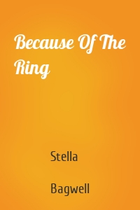 Because Of The Ring
