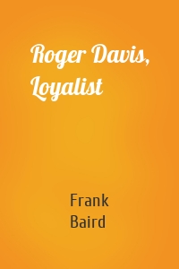 Roger Davis, Loyalist