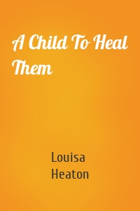 A Child To Heal Them