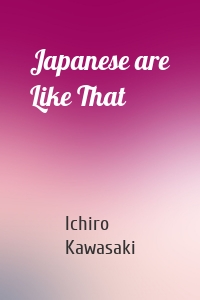 Japanese are Like That
