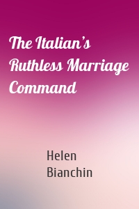 The Italian’s Ruthless Marriage Command
