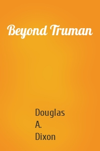 Beyond Truman