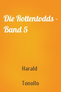 Die Rottentodds - Band 5