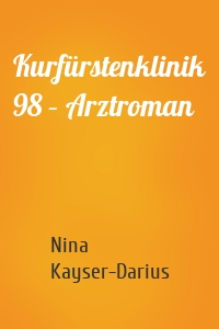 Kurfürstenklinik 98 – Arztroman